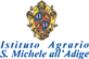 ISTITUTO AGRARIO DI SAN MICHELE ALL ADIGE ISTITUTO AGRARIO DI SAN MICHELE ALL ADIGE