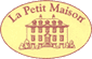 LA PETIT MAISON