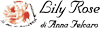 LILY ROSE di ANNA FELCARO
