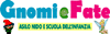 GNOMI E FATE