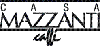 CASA MAZZANTI CAFFE  RISTORANTE