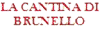 LA CANTINA DI BRUNELLO