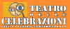 TEATRO DELLE CELEBRAZIONI CELEBRAZIONI srl