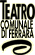 TEATRO COMUNALE DI FERRARA