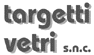 TARGETTI VETRI snc TARGETTI VETRI snc