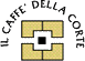 IL CAFFE  DELLA CORTE