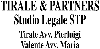 TIRALE  PARTNERS - STUDIO LEGALE STP di TIRALE AVV. PIERLUIGI  VALENTE AVV. MARIA