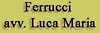 FERRUCCI AVV. LUCA MARIA