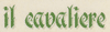 IL CAVALIERE