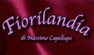 FIORILANDIA di MASSIMO CAPELLUPO