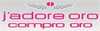 COMPRO ORO POLYMER J ADORE ORO srl