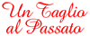 UN TAGLIO AL PASSATO