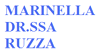 RUZZA DR. MARINELLA RUZZA DR. MARINELLA