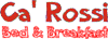 BED  BREAKFAST CA  ROSSI