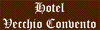 HOTEL VECCHIO CONVENTO