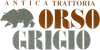 TRATTORIA ORSO GRIGIO