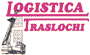 LOGISTICA TRASLOCHI LOGISTICA TRASLOCHI