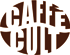 CAFFE  CULT