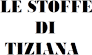 LE STOFFE DI TIZIANA di TIZIANA ORTOLANI