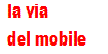 LA VIA DEL MOBILE di UGO RAVAGLIA